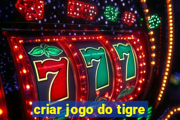 criar jogo do tigre